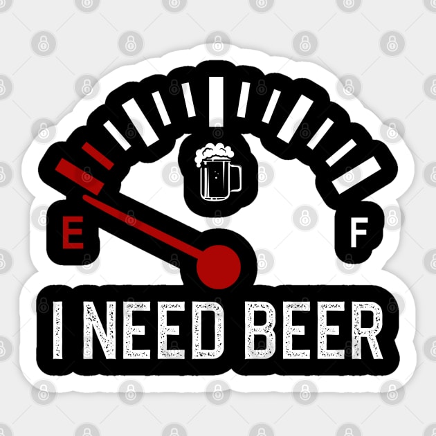 Fuel Gauge I Need Beer Sticker by DragonTees